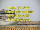 Rome Sea Port - Helpful Tips, Info for Civitavecchia Transfers, Tours